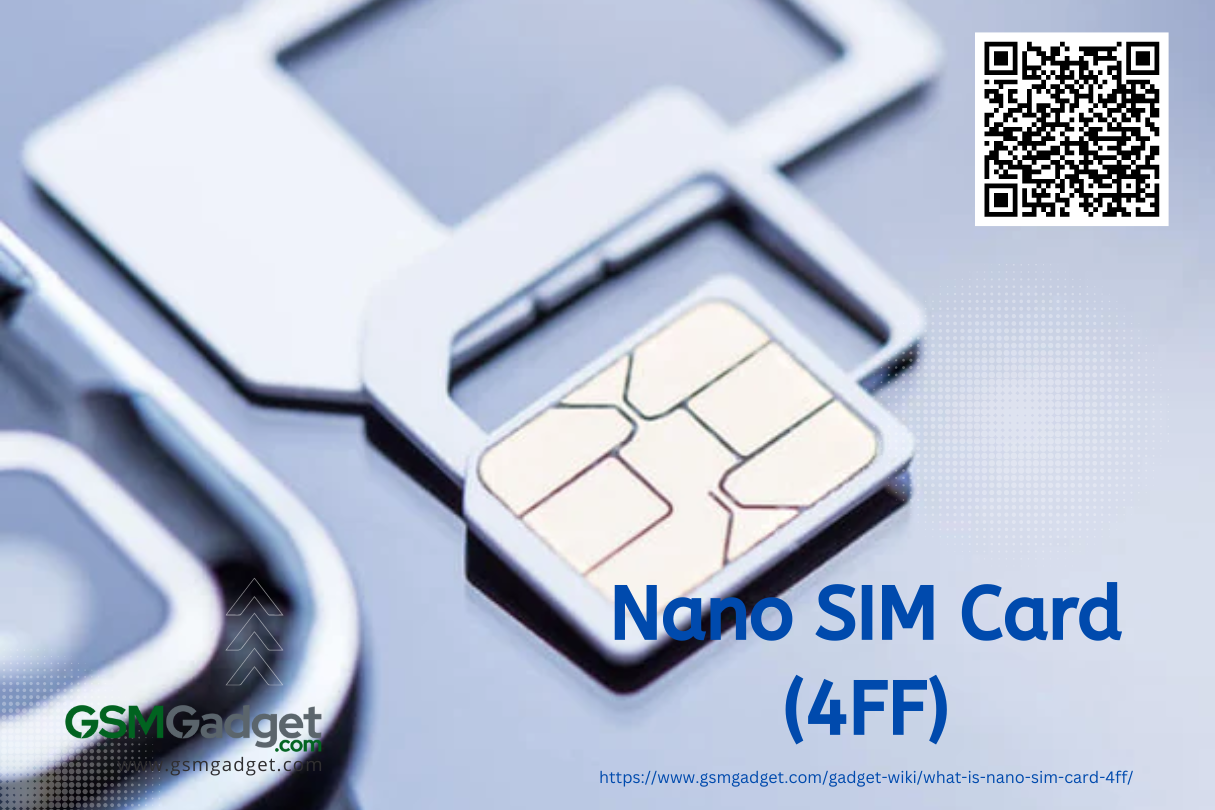 What is Nano SIM Card (4FF)? - GSM Gadget